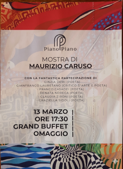 Locandina Mostra di Maurizio Caruso al locale Piano Piano, 13 marzo 2025. Con interventi di Cinzia Demi, Gianfranco Lauretano e altri poeti.